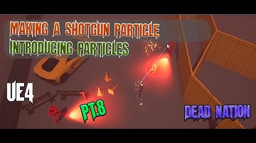 UE4/5 - Introducing particles to a Dead Nation Style Top Down Shooter - Making a Shotgun Particle