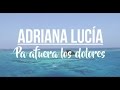 Adriana Lucía - Pa Afuera Los Dolores (Audio Oficial)