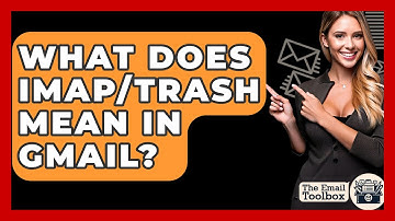 What Does IMAP/Trash Mean In Gmail? - TheEmailToolbox.com
