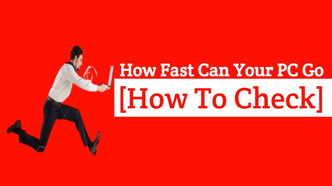 How Fast Can Your PC Go [How To Check] - YouTube