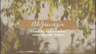 AL-JAWAZIR | KEMBANG ROS VERSI JAIPONG SUNDA | AL-JAWAZIR 
