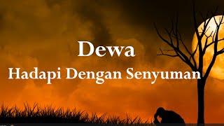 Hadapi Dengan Senyuman - Dewa | Lirik