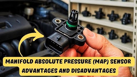 Manifold Absolute Pressure (MAP) Sensor Advantages and Disadvantages