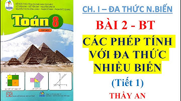 TOÁN LỚP 8 (Trang 16, 17) Cánh Diều  Bài 2: CÁC PHÉP TÍNH VỚI ĐA THỨC NHIỀU BIẾN (Bài tập - tiết 1)