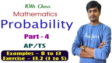 Probability  Part - 4 I 10th Class Maths (AP/TS) I Example 8 to 13 & Exercise - 13.2 I Ramesh Sir