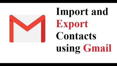 Import and Export Contacts in Gmail (2020)