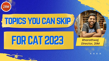 Important Topics For CAT 2023 | What topics can you skip? | 2IIM CAT Preparation