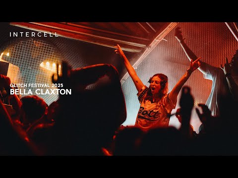Bella Claxton @ Intercell x Glitch Festival, 2025