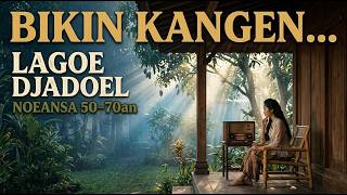 Lagoe Djadoel Noeansa 50–70an 🌿 Bikin Kangen | Musik Tempo Doeloe Penoemboeh Rindoe