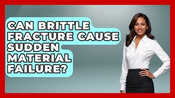 Can Brittle Fracture Cause Sudden Material Failure? - How Things Break