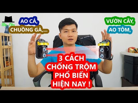 3 CÁCH CHỐNG TRỘM VƯỜN CÂY, CHUỒNG GÀ, AO CÁ, TÔM PHỔ BIẾN HIỆN NAY