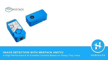 M5Stack UnitV2 Webinar