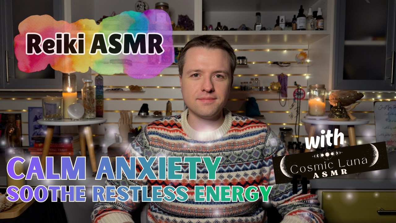 Reiki ASMR | Soothe Restless Energy & Anxiety | Seasonal Fatigue |  w/ @CosmicLuna_ASMR