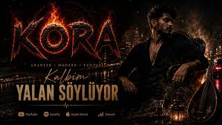 Kora - Kalbim Yalan Söylüyor 