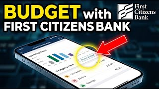 How to budget with First Citizens Bank - Detailed Guide