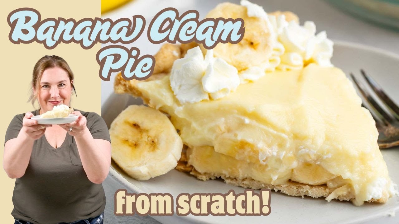 How to Make Banana Cream Pie From Scratch So Easy!