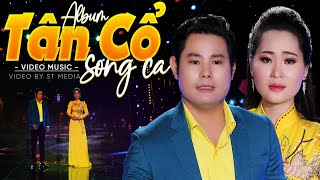 Album Tân Cổ Song Ca Đặc Biệt Hay NGÀY XƯA ANH NÓI 🌀 Tân Cổ Giao Duyên Nghe Là Nghiền