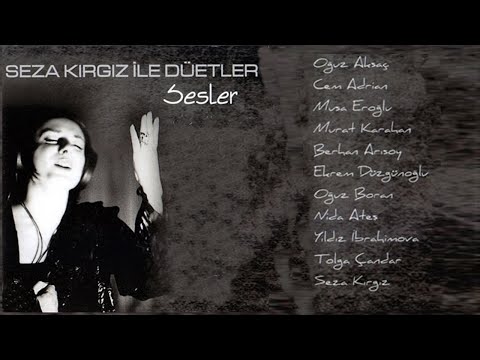 Seza Kırgız & Murat Karahan - Getme Kimsesizem (Sesler)