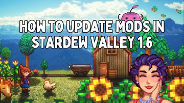 Hoe je Stardew Valley-mods in 2025 kunt updaten