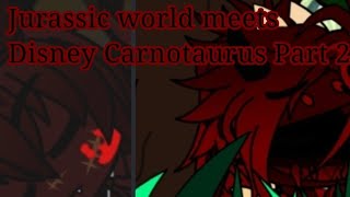 Jurassic World Meets Disney Carnotaurus Part 2