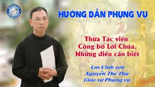 Lm Vinh Sơn Nguyễn Thế Thủ, giáo sư Phụng vụ - Thừa Tác viên công bố Lời Chúa, những điều cần biết