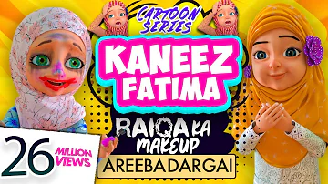 Kaneez Fatima New Cartoon Series EP, 01 | Raiqa ka Makeup, Areeba Dar Gai | 3D Animated Cartoon