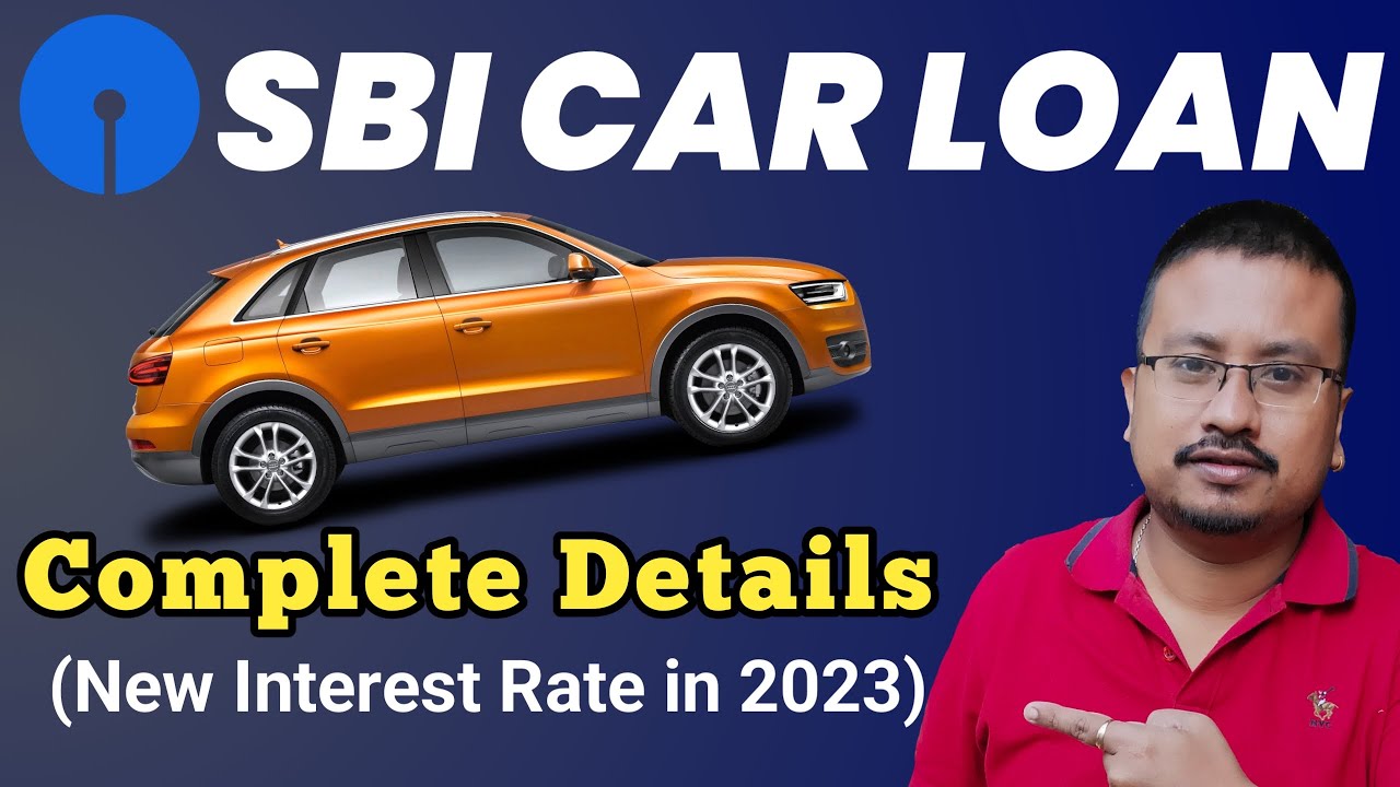 SBI Car Loan in 2023 Everything you want to know SBI Car loan 2023