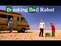 Breaking Bad Robot Walter And Jesse Have A New Partner Breaking Bad Robot Walter And Jesse Have A New Partner