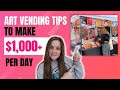 Art vending tips to make 1000 a day at street fairs
