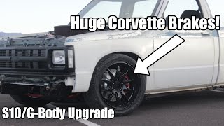 HUGE Brake Upgrade For S10/GBody (Corvette Swap) // S10 V8 Swap