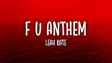 F U Anthem - Leah Kate (Lyrics)