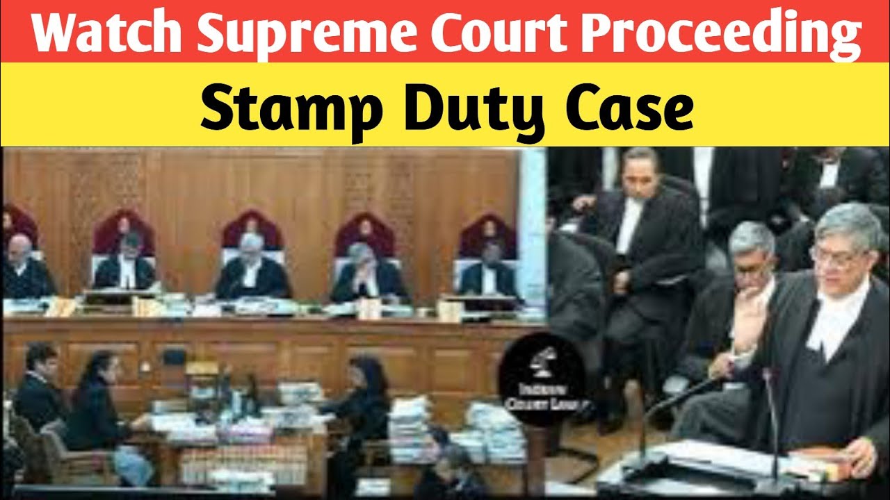 Watch Supreme Court Proceeding Stamp Duty Case YouTube