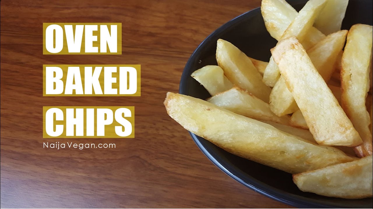 How to cook homemade oven baked chips/fries - Naija Vegan - YouTube