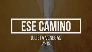 Ese Camino - Julieta Venegas (Lyrics/Letra)
