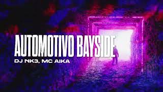 DJ NK3, MC AIKA - Automotivo Bayside