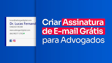 Como Criar e Usar Assinatura de E-mail Grátis | Advogar Digital