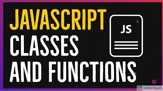 Javascript Classes  and Functions