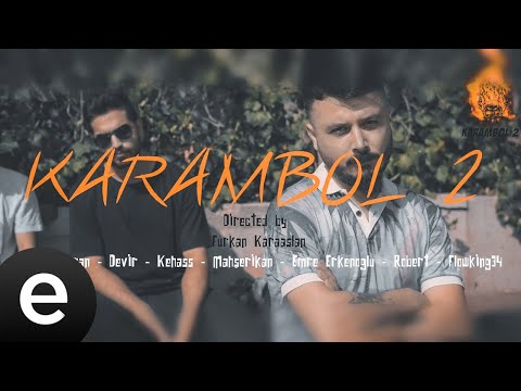 Mahşerikan Ft. Ozan Erturan, Devir, Kehass, Emre Erkenoglu, Robert, Flowking34 - KARAMBOL 2