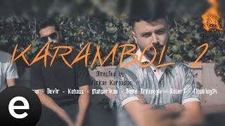 Mahşerikan Ft. Ozan Erturan, Devir, Kehass, Emre Erkenoglu, Robert, Flowking34 - KARAMBOL 2