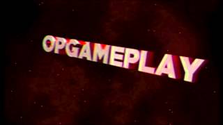 Intro for OPGAMEPLAY (SYNC) (SICK)