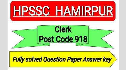 post code 918 clerk|| hpssc clerk answer key || 12/12/2021