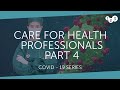 Care for Health Professionals - Episode 4: Covid-19 - Doffing and Doning