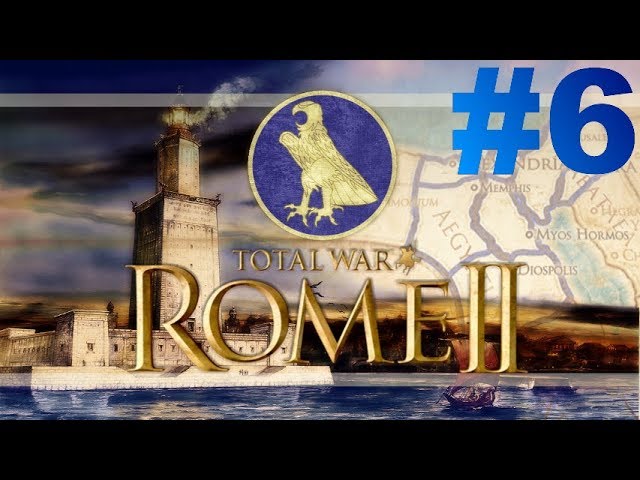 Total War: Rome II - Le Réveil des Pharaons - Episode VI