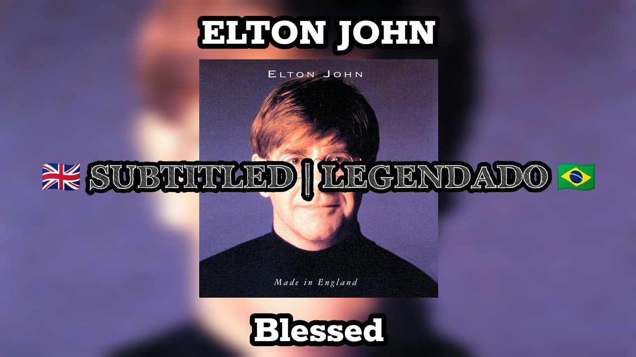 elton john blessed tradução