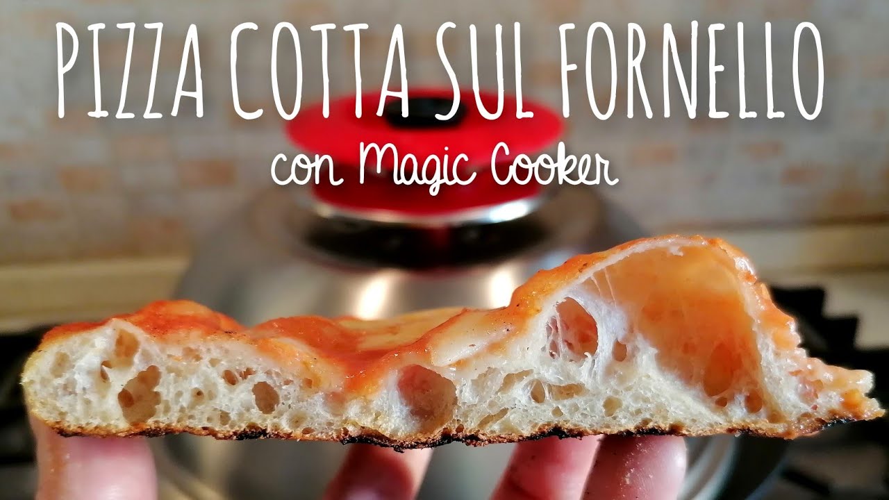 PIZZA COTTA SUL FORNELLO con Magic Cooker