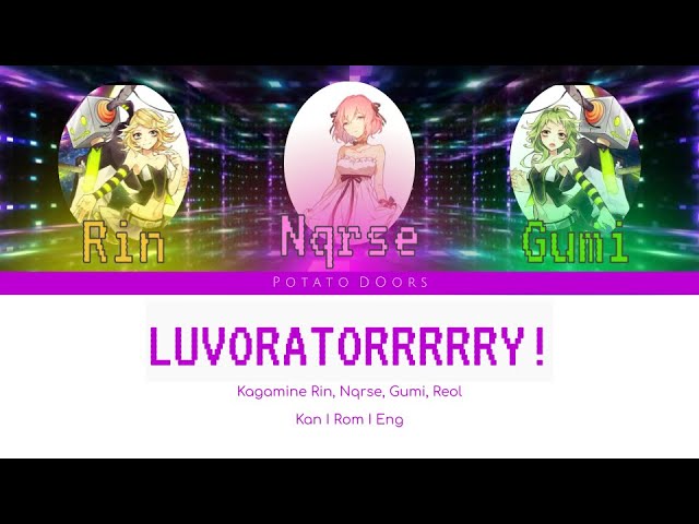 LUVORATORRRRRY! [Kagamine Rin, Gumi, Reol, Nqrse] (Lyrics Kan I Rom I Eng) class=