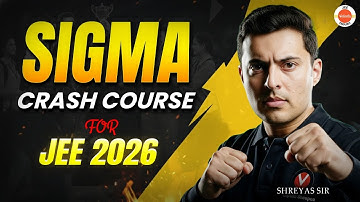 🔥 SIGMA Batch for JEE 2026 | Ultimate Strategy to Crack IIT JEE🚀 | Shreyas Sir