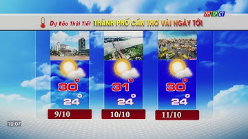 Dự báo thời tiết TP. Cần Thơ 8/10/2022 | THTPCT