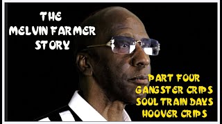 Melvin Farmer Recalls Creating Gangster Crips Soul Train and Formation of 83 Hoovers