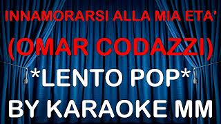 Omar Codazzi - Innamorarsi alla mia età LENTO POP KARAOKE MM (fair use)